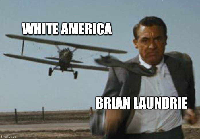 WHITE AMERICA; BRIAN LAUNDRIE | image tagged in memes | made w/ Imgflip meme maker