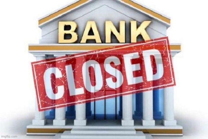The IMGFLIP_BANK was CLOSED for several weeks due to the failure of the bank bill to pass the RUP government. But it's baaaack! | image tagged in bank closed | made w/ Imgflip meme maker