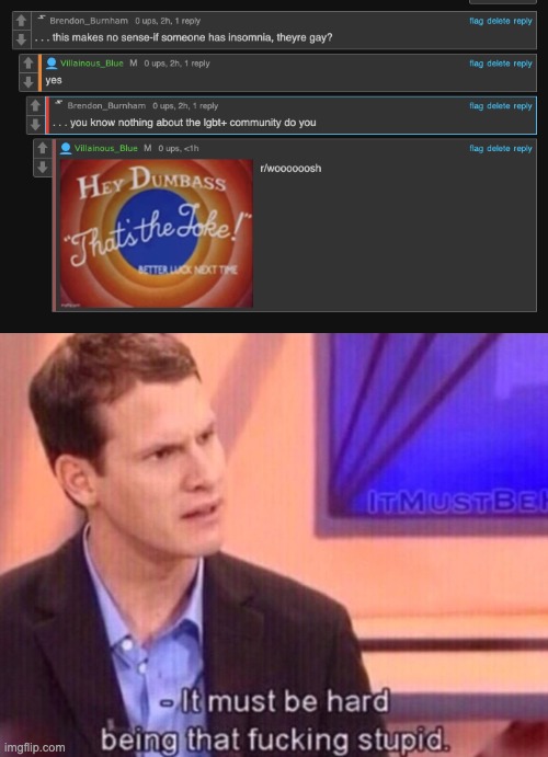 image tagged in it must be hard being that f-ing stupid | made w/ Imgflip meme maker