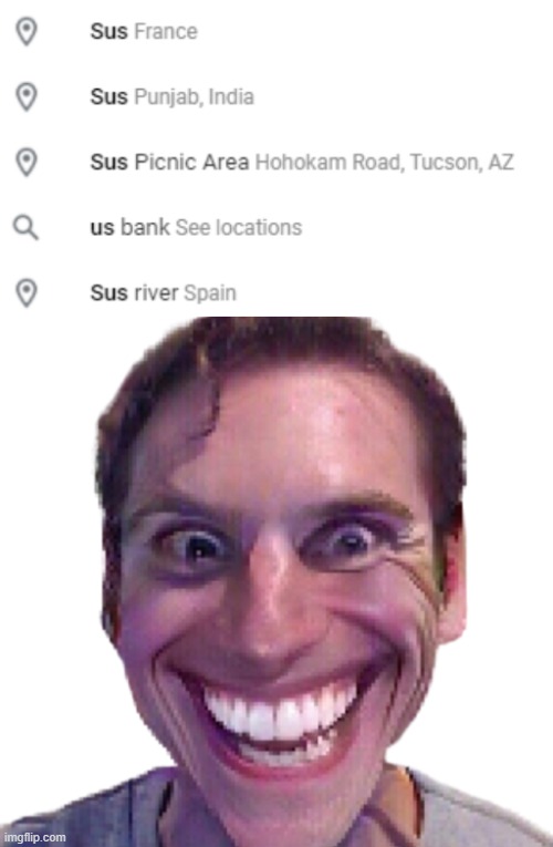 Why is this in Google maps!!!!!!! Google maps is sus : r/amogus