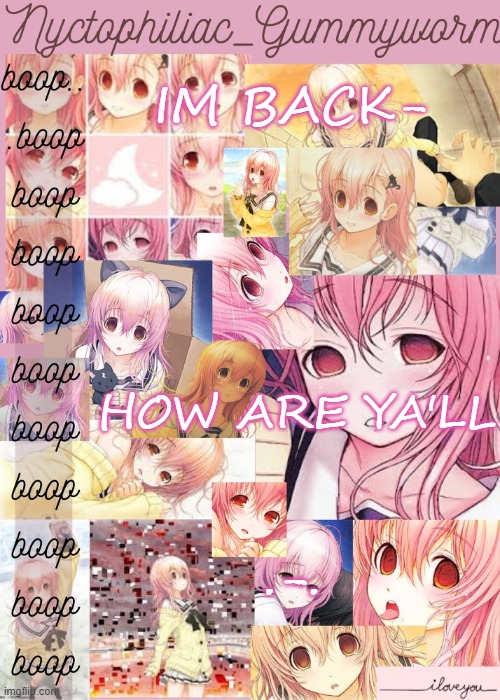 Gummyworms Aoi temp cuz yes | IM BACK-; HOW ARE YA'LL; .-. | image tagged in gummyworms aoi temp cuz yes | made w/ Imgflip meme maker
