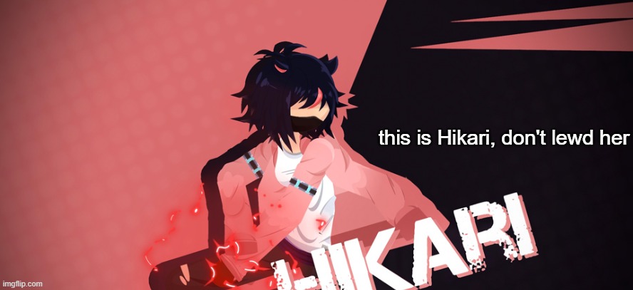 this is Hikari, don't lewd her | made w/ Imgflip meme maker