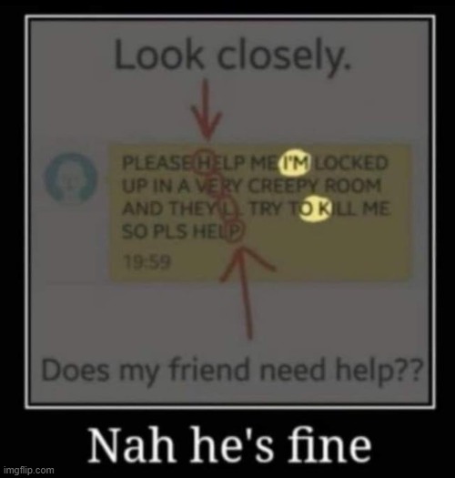 nah he's fine | made w/ Imgflip meme maker