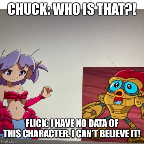 Chuck meets Lobster siren | CHUCK: WHO IS THAT?! FLICK: I HAVE NO DATA OF THIS CHARACTER. I CAN’T BELIEVE IT! | image tagged in lobster,chuck chicken,unknown | made w/ Imgflip meme maker