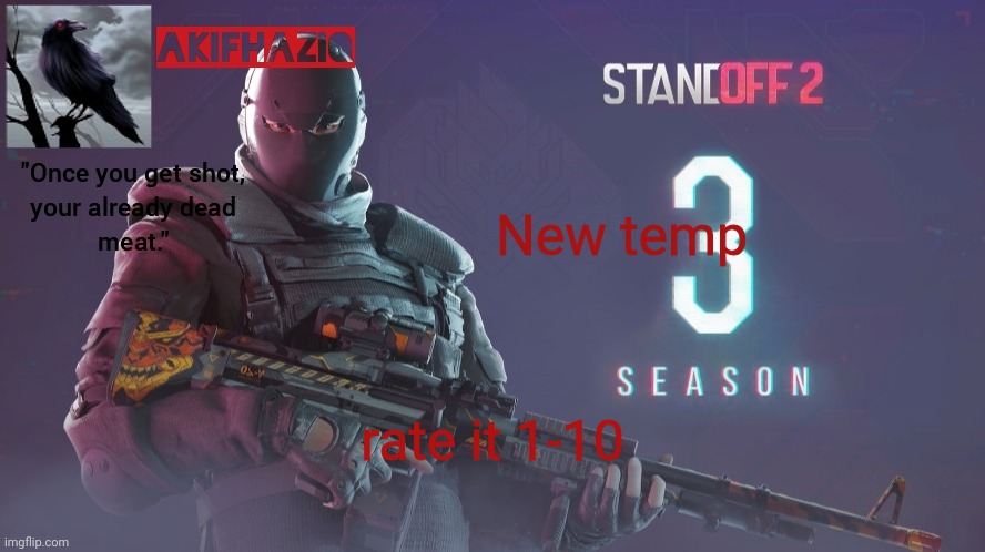 Akifhaziq standoff 2 season 3 temp | New temp; rate it 1-10 | image tagged in akifhaziq standoff 2 season 3 temp | made w/ Imgflip meme maker