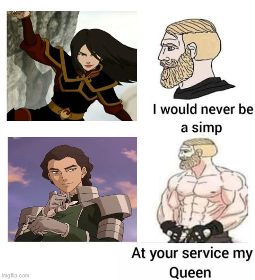 I would never be simp | image tagged in i would never be simp,azula,kuvira,avatar the last airbender,the legend of korra,what are memes | made w/ Imgflip meme maker