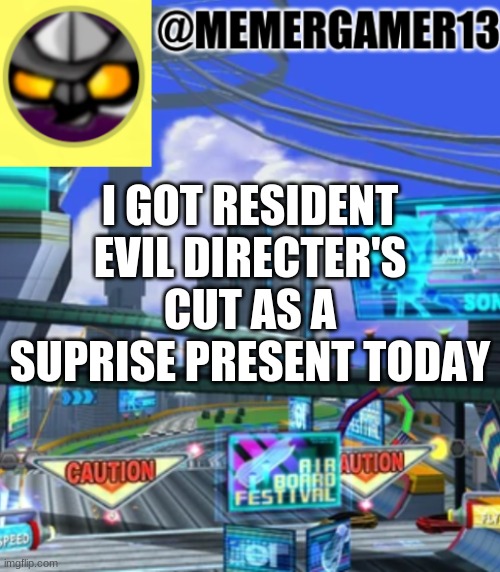 One day after I got a bunch of games I got one more. I like the series too | I GOT RESIDENT EVIL DIRECTER'S CUT AS A SUPRISE PRESENT TODAY | image tagged in announcement for me to use,resident evil | made w/ Imgflip meme maker