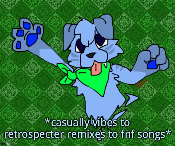 Larq (drawn by magmafury) | *casually vibes to retrospecter remixes to fnf songs* | image tagged in larq drawn by magmafury | made w/ Imgflip meme maker