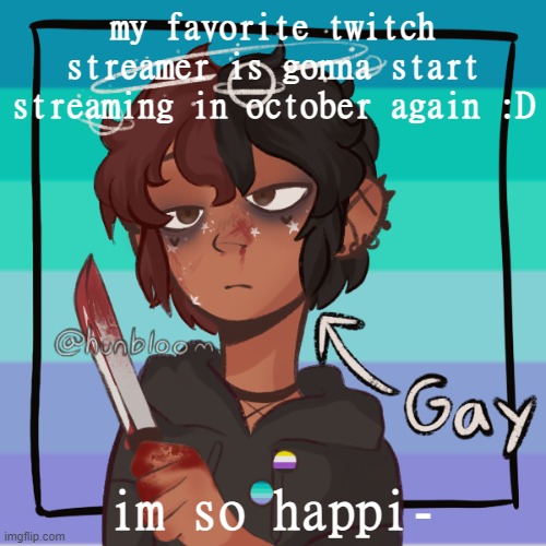 y e y :D | my favorite twitch streamer is gonna start streaming in october again :D; im so happi- | image tagged in r e e e picrew | made w/ Imgflip meme maker