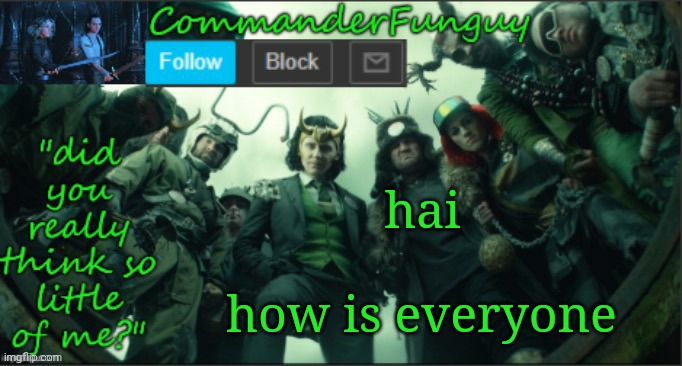 Hai | hai; how is everyone | image tagged in commanderfunguy announcement template thx cheez | made w/ Imgflip meme maker