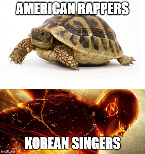 korean singers | AMERICAN RAPPERS; KOREAN SINGERS | image tagged in slow vs fast meme,south korea,america | made w/ Imgflip meme maker