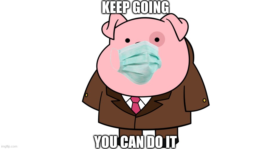 KEEP GOING YOU CAN DO IT | made w/ Imgflip meme maker