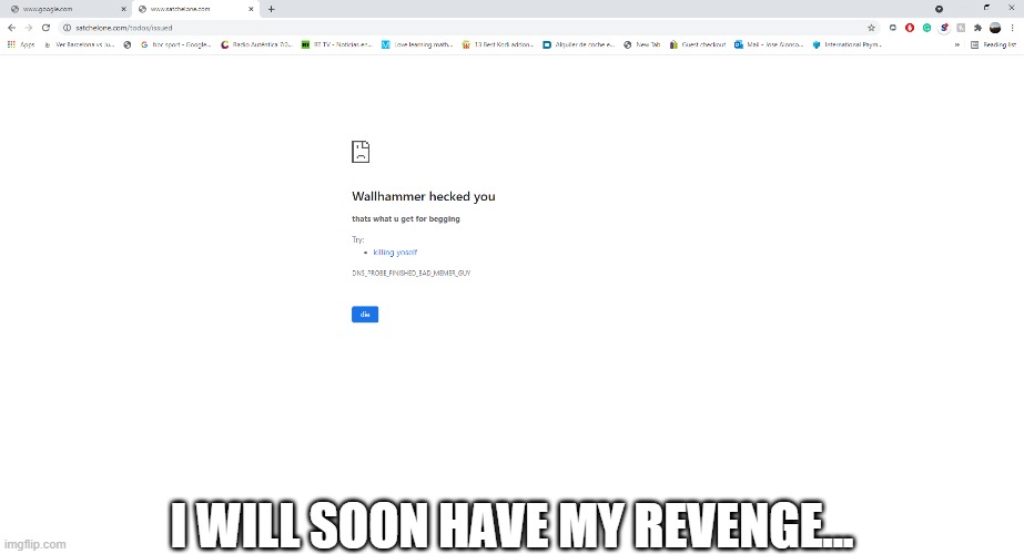 haha yes *goes into hacker mode* | I WILL SOON HAVE MY REVENGE... | image tagged in wallhammersucks | made w/ Imgflip meme maker
