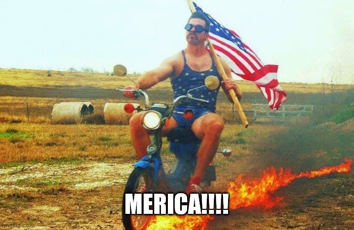 'merica scooter | MERICA!!!! | image tagged in 'merica scooter | made w/ Imgflip meme maker