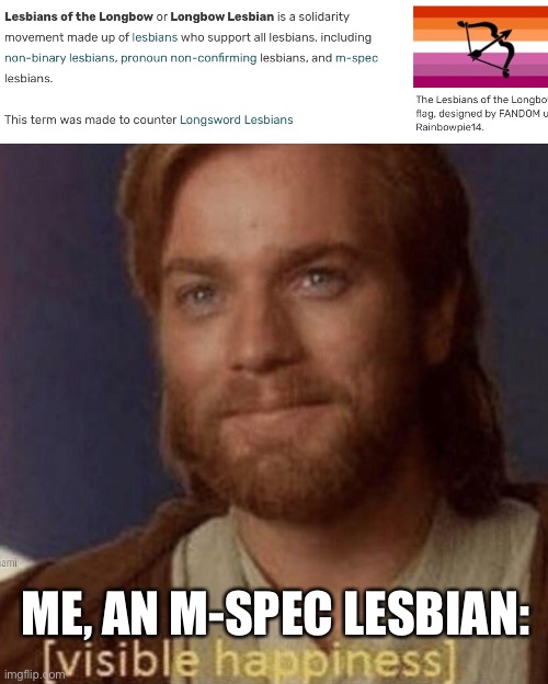Thank you longbow lesbians (and other inclusionists)! | ME, AN M-SPEC LESBIAN: | image tagged in visible happiness | made w/ Imgflip meme maker