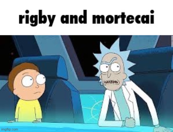 image tagged in rick and morty,regular show | made w/ Imgflip meme maker