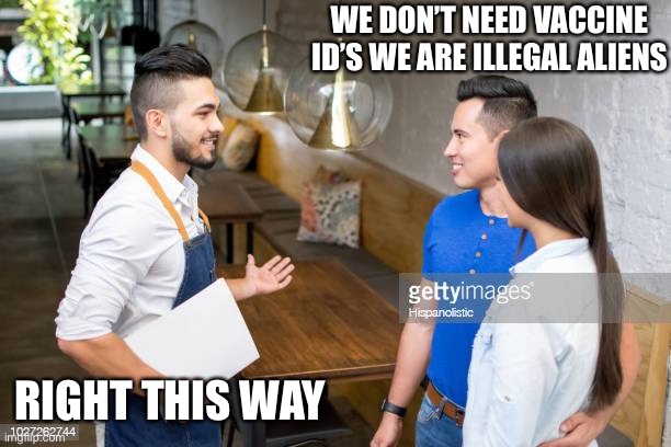 There is two sets of rules | WE DON’T NEED VACCINE ID’S WE ARE ILLEGAL ALIENS; RIGHT THIS WAY | image tagged in covid-19,bill gates loves vaccines,hypocrisy | made w/ Imgflip meme maker