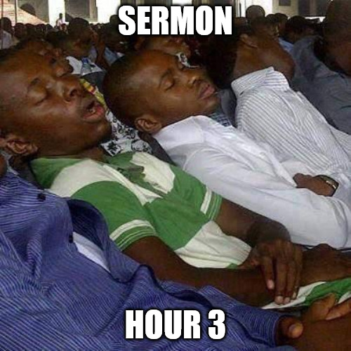 Save some for next Sunday | SERMON; HOUR 3 | image tagged in church,dank,christian,memes,r/dankchristianmemes | made w/ Imgflip meme maker