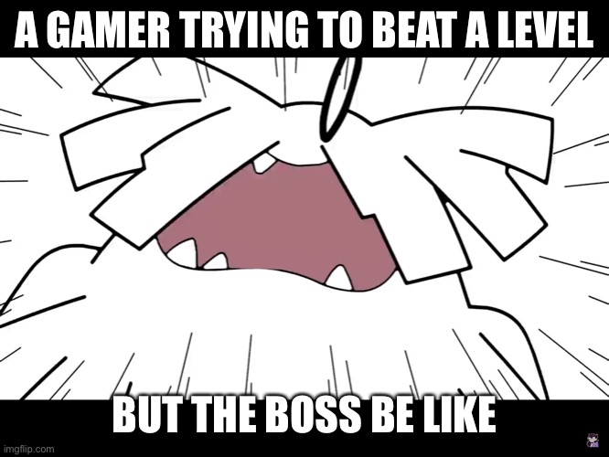 The scream snow | A GAMER TRYING TO BEAT A LEVEL; BUT THE BOSS BE LIKE | image tagged in the scream snow | made w/ Imgflip meme maker