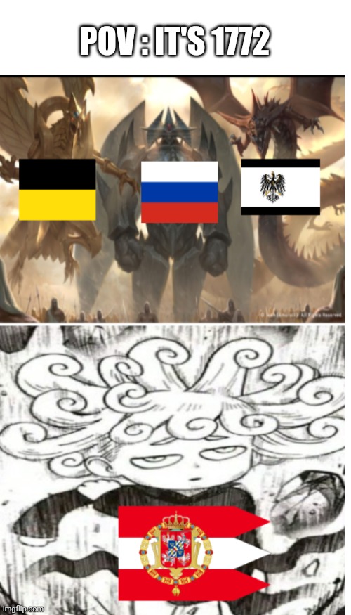 partition of poland meme | POV : IT'S 1772 | image tagged in blank white template,memes,blank transparent square,historical meme | made w/ Imgflip meme maker