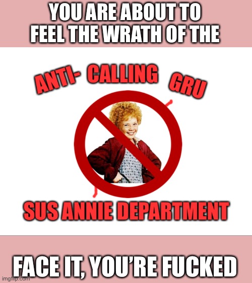 ACGSAD Seal | YOU ARE ABOUT TO FEEL THE WRATH OF THE FACE IT, YOU’RE FUCKED | image tagged in acgsad seal | made w/ Imgflip meme maker