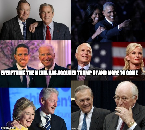 everything and more - rohb/rupe | EVERYTHING THE MEDIA HAS ACCUSED TRUMP OF AND MORE TO COME | image tagged in donald trump,hillary clinton,bill clinton,barack obama,rumsfeld,dick cheney | made w/ Imgflip meme maker