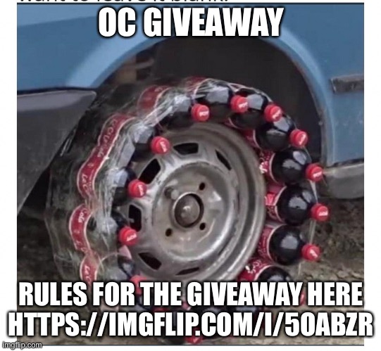OC GIVEAWAY; RULES FOR THE GIVEAWAY HERE HTTPS://IMGFLIP.COM/I/5OABZR | made w/ Imgflip meme maker