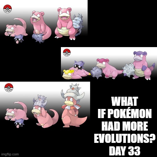 Check the tags Pokemon more evolutions for each new one. | WHAT IF POKÉMON HAD MORE EVOLUTIONS? DAY 33 | image tagged in memes,blank transparent square,pokemon more evolutions,slowpoke,pokemon,why are you reading this | made w/ Imgflip meme maker