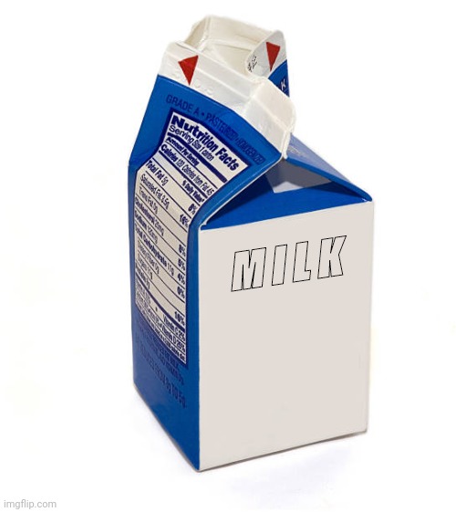 Milk carton | M I L K | image tagged in milk carton | made w/ Imgflip meme maker