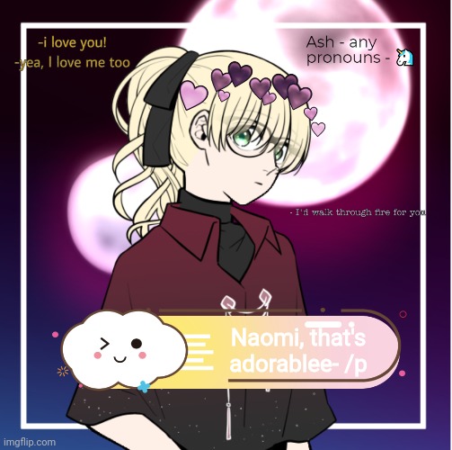 Ash | Naomi, that's adorablee- /p | image tagged in ash | made w/ Imgflip meme maker