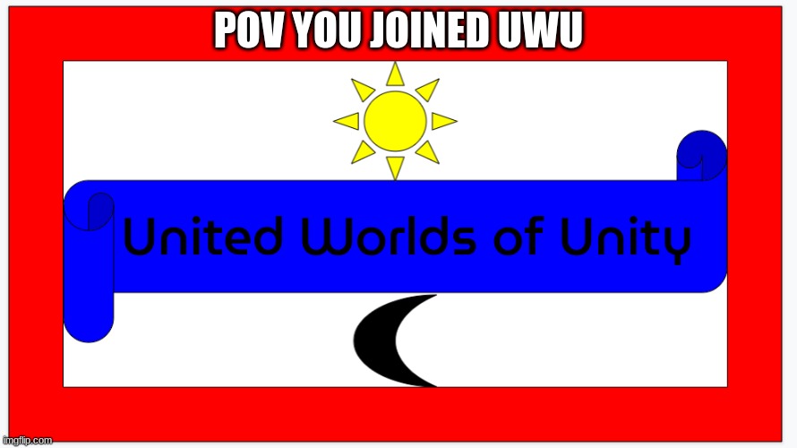 UWU | POV YOU JOINED UWU | image tagged in uwu,rp | made w/ Imgflip meme maker