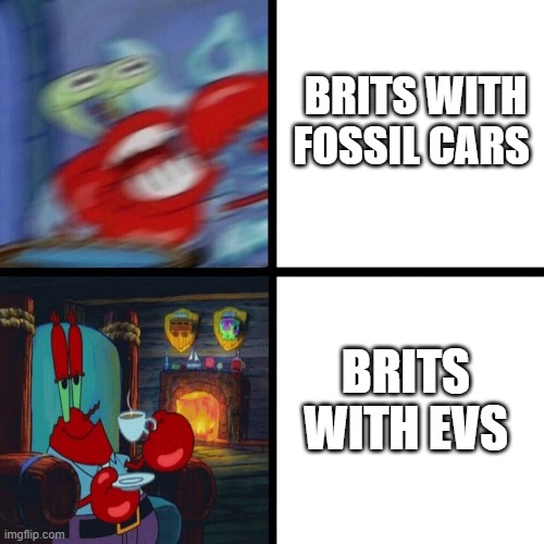 gas shortage | BRITS WITH FOSSIL CARS; BRITS WITH EVS | image tagged in funny,gasoline,ev,electric car,petrol | made w/ Imgflip meme maker