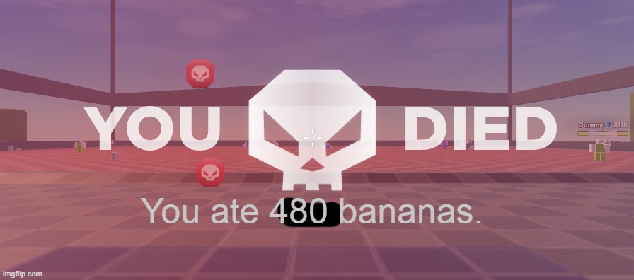 You died | You ate 480 bananas. | image tagged in you died | made w/ Imgflip meme maker