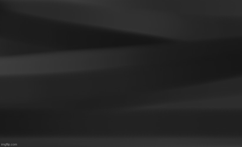 just a new background template | image tagged in black/grey background | made w/ Imgflip meme maker