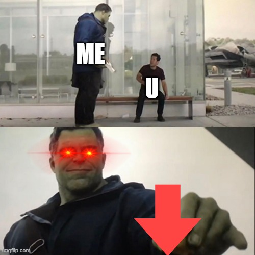 Hulk Taco | ME U | image tagged in hulk taco | made w/ Imgflip meme maker