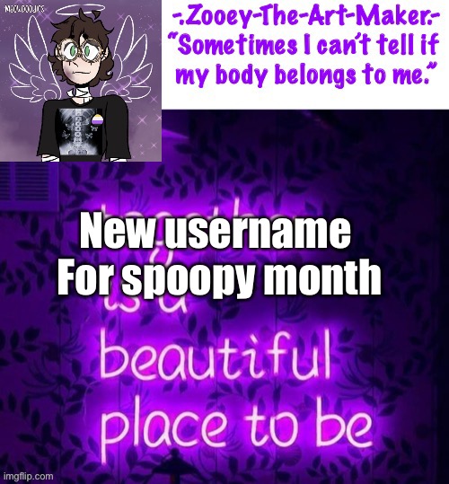 New username 
For spoopy month | image tagged in zooey s shiptost temp | made w/ Imgflip meme maker
