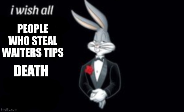 Image tagged in i wish all a very,bugs bunny,waiters,memes,funny memes -  Imgflip