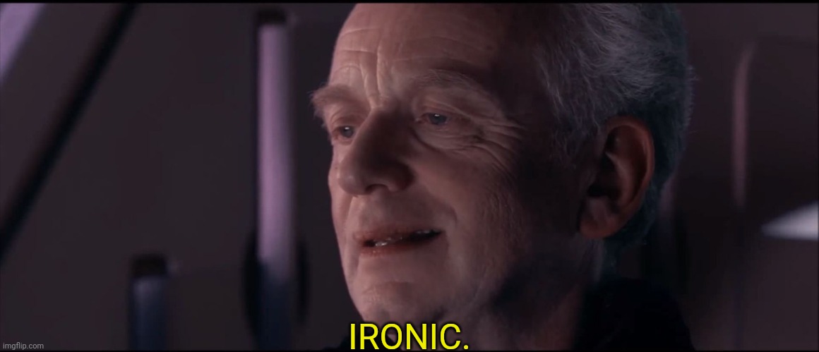 Palpatine Ironic  | IRONIC. | image tagged in palpatine ironic | made w/ Imgflip meme maker