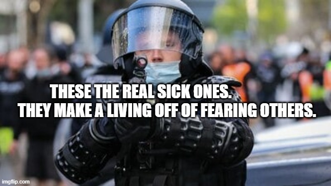 AUSTRALIAN SOLUTION | THESE THE REAL SICK ONES.                   THEY MAKE A LIVING OFF OF FEARING OTHERS. | image tagged in australian solution | made w/ Imgflip meme maker