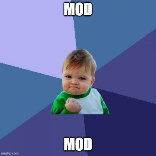 Mod | MOD; MOD | image tagged in mod | made w/ Imgflip meme maker