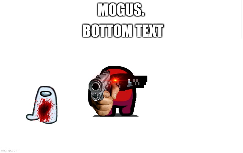 This looks like shitpost material to me | BOTTOM TEXT; MOGUS. | image tagged in blank meme template,amogus,sussy,impostor of the vent | made w/ Imgflip meme maker