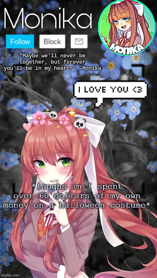 And the costume was E d d i e from aod | *laughs in I spent over 60 dollars of my own money on a halloween costume* | image tagged in monika temp | made w/ Imgflip meme maker