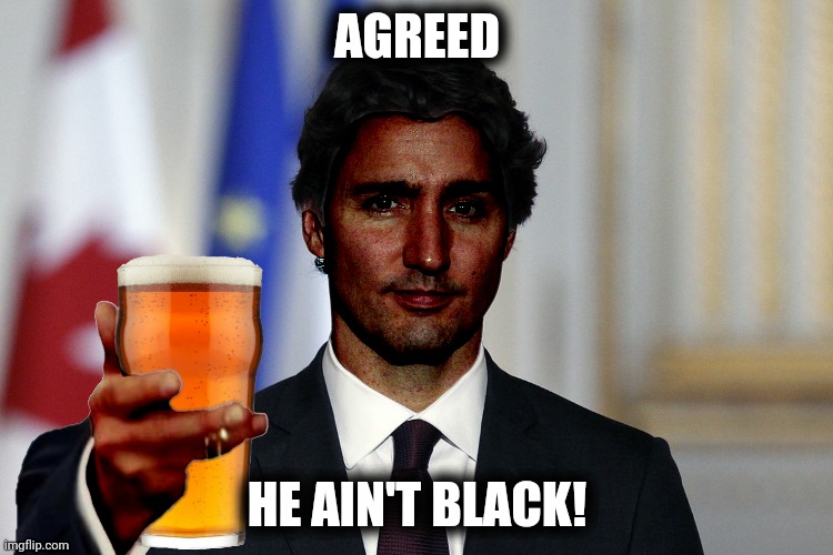 AGREED HE AIN'T BLACK! | made w/ Imgflip meme maker