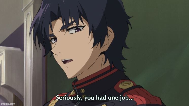 Seriously, you had one job... | image tagged in you had one job,anime,custom template,seriously | made w/ Imgflip meme maker
