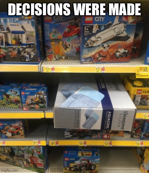 At the local Walmart | DECISIONS WERE MADE | image tagged in lego,decisions,decisions were made,legos,walmart | made w/ Imgflip meme maker