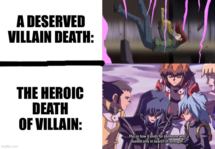 Yu-Gi-Oh! Deaths: They Deserved It vs. WHYYYY?! | A DESERVED VILLAIN DEATH:; THE HEROIC DEATH OF VILLAIN: | image tagged in blank white template,yugioh,memes,zane truesdale,sayer,deaths | made w/ Imgflip meme maker