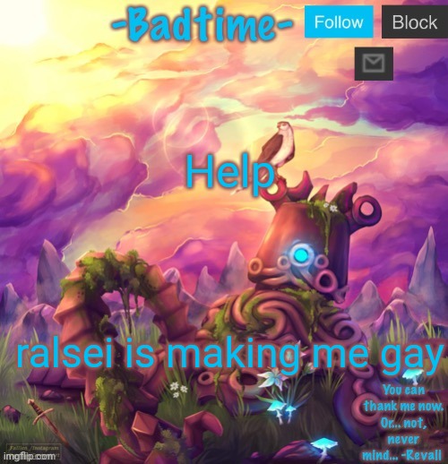 Beep | Help; ralsei is making me gay | image tagged in beep | made w/ Imgflip meme maker