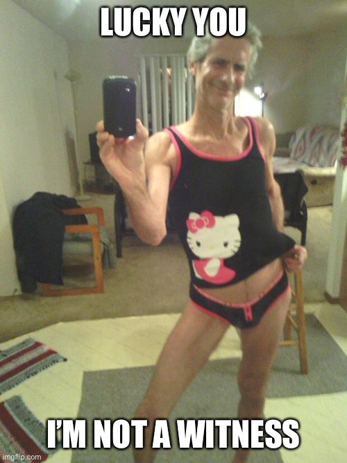 hello kitty jeffrey... | LUCKY YOU I’M NOT A WITNESS | image tagged in hello kitty jeffrey | made w/ Imgflip meme maker