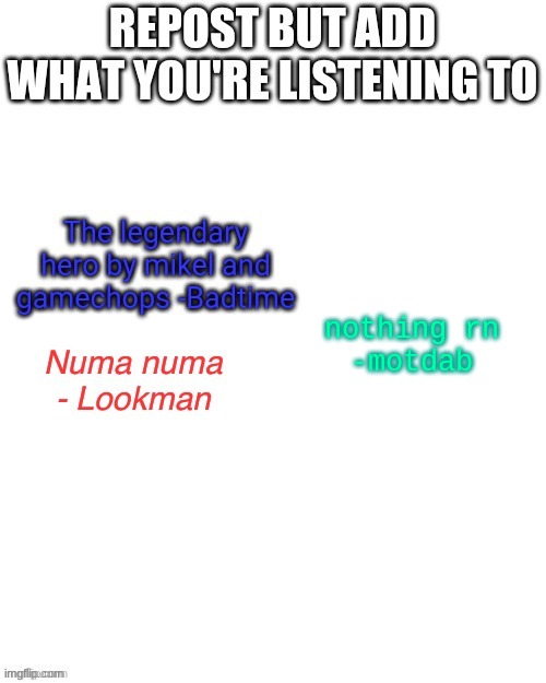 nothing rn
-motdab | made w/ Imgflip meme maker