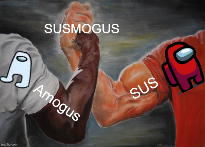 *skibidibop mmdada* | SUSMOGUS; SUS; Amogus | image tagged in memes,epic handshake | made w/ Imgflip meme maker